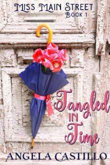 Tangled in Time, (Miss Main Street Book 1) Read online