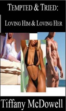 Tempted And Tried, Loving Both Him & Her: An Interracial Love Triangle Read online