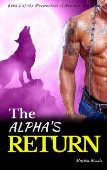 The Alpha's Return (Werewolves of Boulder Junction Book 1) Read online