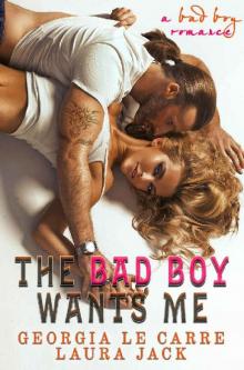 The Bad Boy Wants Me: A Bad Boy Romance