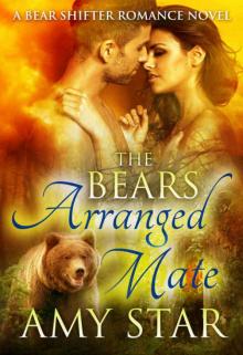 The Bear's Arranged Mate: A Bear Shifter Romance Novel Read online