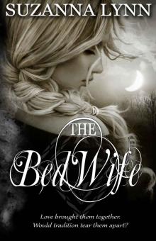 The Bed Wife: A Novella (The Bed Wife Chronicles Book 1) Read online