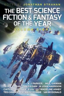 The Best Science Fiction and Fantasy of the Year: Volume Eight Read online