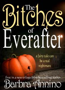 The Bitches of Everafter: A fairy tale (The Everafter Trilogy Book 1) Read online
