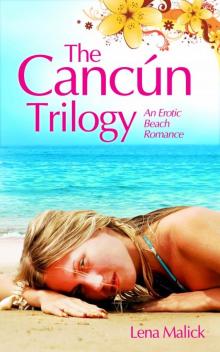 The Cancun Trilogy, An Erotic Beach Romance Read online