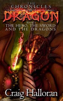 The Chronicles of Dragon: The Hero, The Sword and The Dragons Read online