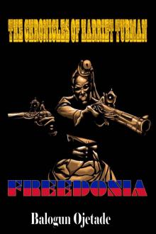 The Chronicles of Harriet Tubman- Freedonia Read online