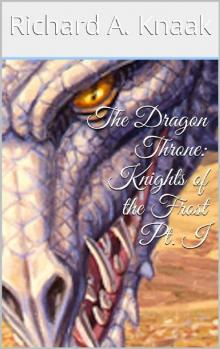 The Dragon Throne_Knights of the Frost Pt. I Read online