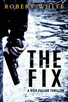 THE FIX: SAS hero turns Manchester hitman (A Rick Fuller Thriller Book 1) Read online