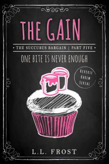 The Gain: Succubus Bargain Serial (Succubus Harem Book 5) Read online