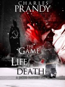 The Game of Life or Death: A Detective Series of Crime and Suspense Thrillers (The Jacob Hayden Series Book 3)