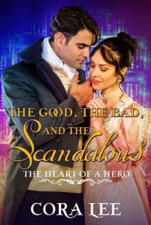 The Good, The Bad, And The Scandalous (The Heart of a Hero Book 7) Read online