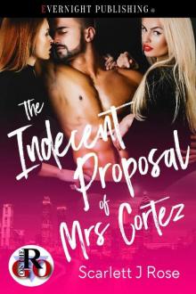 The Indecent Proposal of Mrs. Cortez (Romance on the Go Book 0) Read online