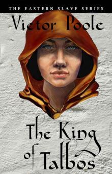 The King of Talbos (The Eastern Slave Series Book 6) Read online
