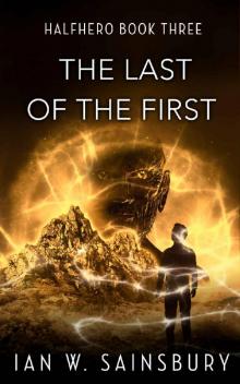 The Last Of The First (Halfhero Book 3) Read online