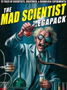 The Mad Scientist Megapack Read online