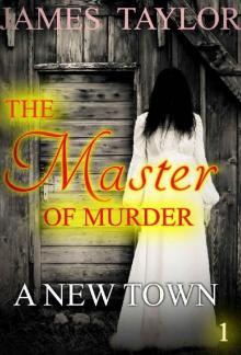 THE MASTER OF MURDER : The New Town Read online