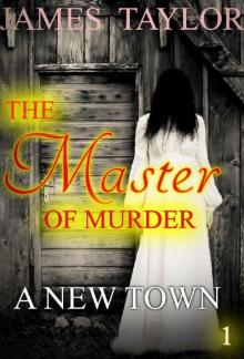 THE MASTER OF MURDER : The New Town