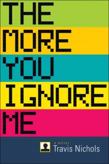 The More You Ignore Me Read online