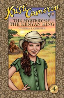 The Mystery of the Kenyan King (Kristi Cameron Book 4) Read online