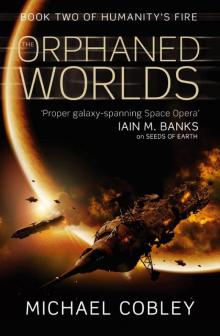 The Orphaned Worlds_Book Two of Humanity's Fire Read online