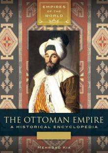 The Ottoman Empire: a Historical Encyclopedia [2 Volumes] Read online