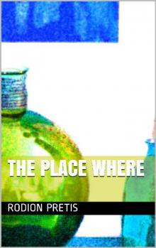 The Place Where