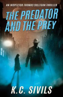 The Predator and The Prey: An Inspector Thomas Sullivan Thriller (The Chronicles of Inspector Thomas Sullivan Book 1) Read online
