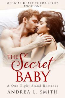 The Secret Baby: A One Night Stand Romance (Medical Heart Throb Series Book 1) Read online