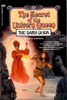 The Secret Of The Unicorn Queen -The Dark Gods Read online