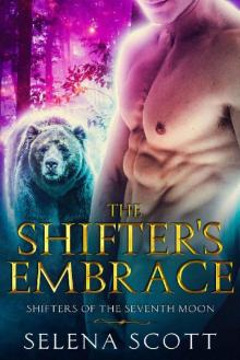 The Shifter's Embrace (Shifters of the Seventh Moon Book 2) Read online