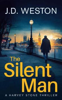 The Silent Man: A British Detective Crime Thriller (The Harvey Stone Crime Thriller Series Book 1) Read online