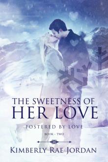 The Sweetness of Her Love: A Christian Romance (Fostered by Love Book 2) Read online