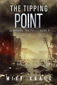 The Tipping Point: Book 9 of the Thrilling Post-Apocalyptic Survival Series: (Surviving the Fall Series - Book 9) Read online