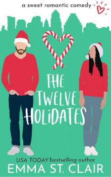 The Twelve Holidates: a Sweet Christmas RomCom Novella Read online