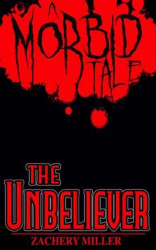 The Unbeliever: A Morbid Tale (The Morbid Tales Book 5)