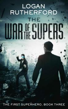 The War of the Supers (The First Superhero Book 3) Read online