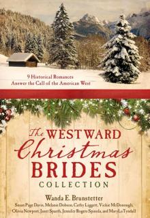 The WESTWARD Christmas BRIDES COLLECTION: 9 Historical Romances Answer the Call of the American West