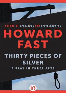 Thirty Pieces of Silver: A Play in Three Acts Read online