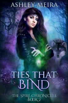 Ties That Bind: a New Adult Fantasy Novel (The Spire Chronicles Book 2) Read online