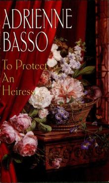 To Protect An Heiress (Zebra Historical Romance) Read online