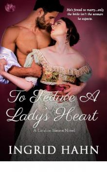To Seduce a Lady’s Heart (The Landon Sisters) Read online