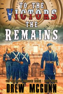 To the Victors the Remains (The Lone Star Reloaded Series Book 3) Read online