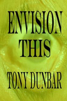Tony Dunbar - Tubby Dubonnet 00.5 - Envision This Read online