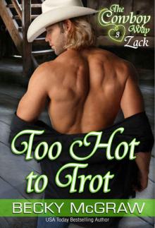 Too Hot To Trot (#3, Cowboy Way) Read online