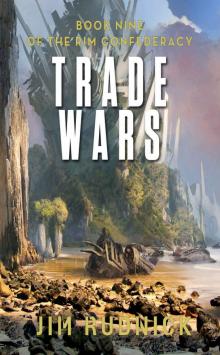 Trade Wars (The RIM Confederacy Book Book 9) Read online