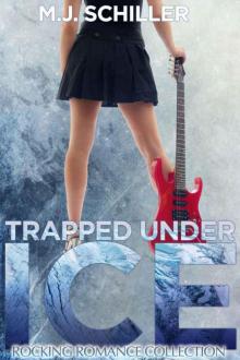 TRAPPED UNDER ICE (ROCKING ROMANCE COLLECTION) Read online