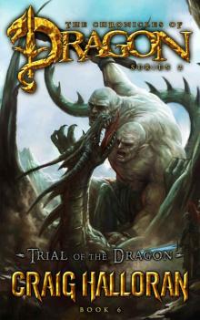Trial of the Dragon (The Chronicles of Dragon, Series 2, Book 6 of 10) (Tail of the Dragon 7) Read online