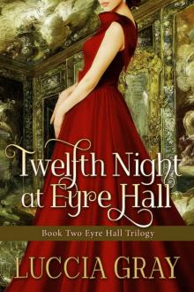 Twelfth Night at Eyre Hall Read online