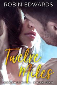 Twelve Miles (Serendipity series Book 1) Read online